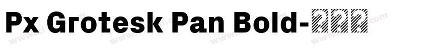 Px Grotesk Pan Bold字体转换